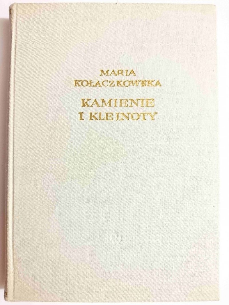 KAMIENIE I KLEJNOTY - Maria Kołaczkowska 1961