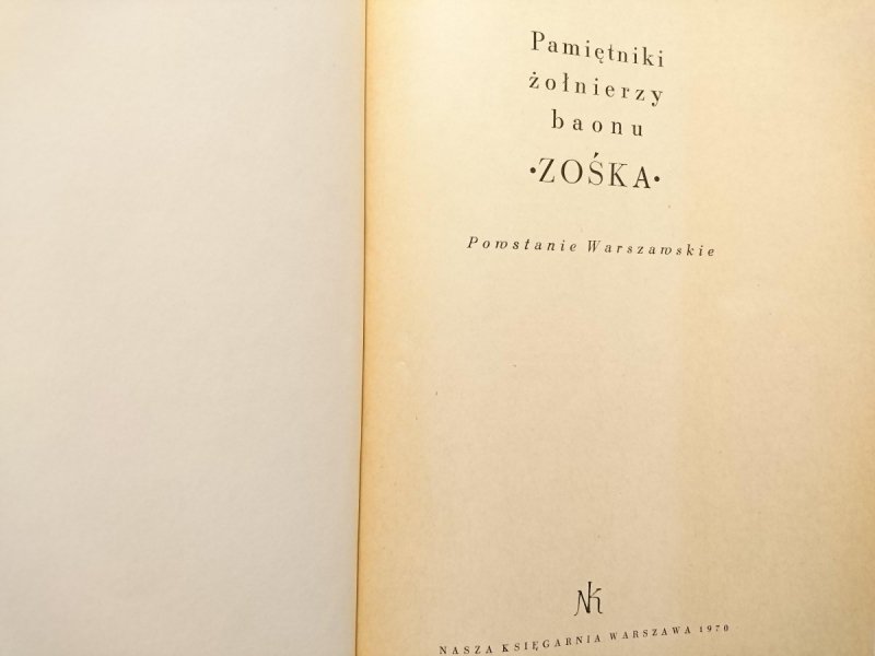 PAMIĘTNIKI ŻOŁNIERZY BAONU ZOŚKA. POWSTANIE WARSZAWSKIE 1970