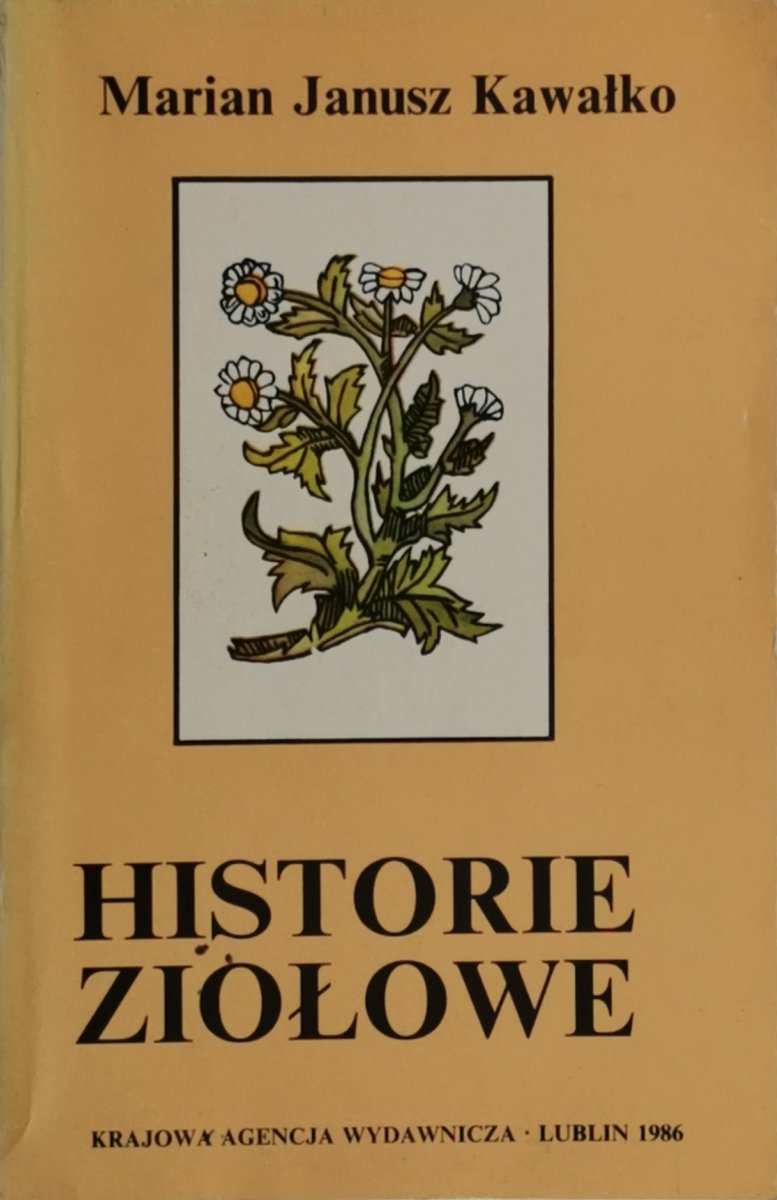 HISTORIE ZIOŁOWE - Marian Janusz Kawałko