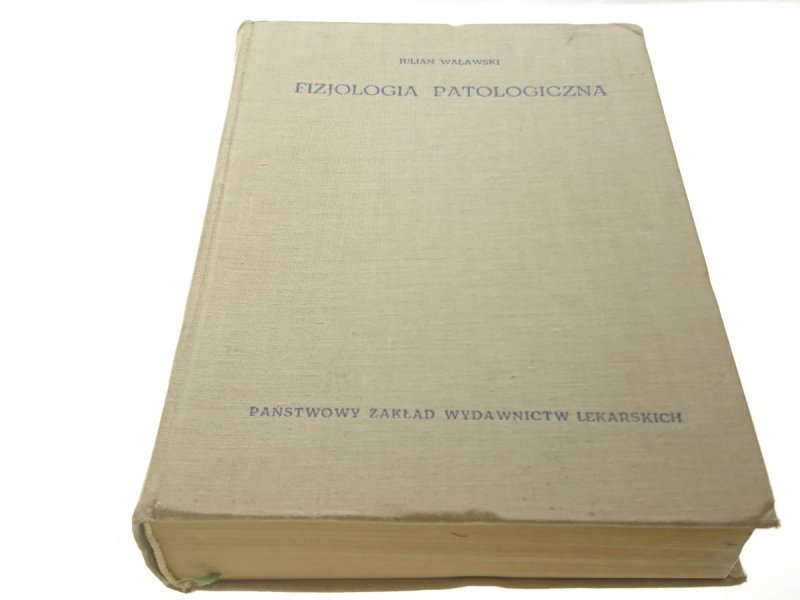 FIZJOLOGIA PATOLOGICZNA - Julian Walawski 1960