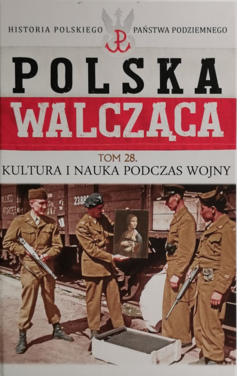 POLSKA WALCZĄCA. HISTORIA PAŃSTWA PODZIEMNEGO tom 28