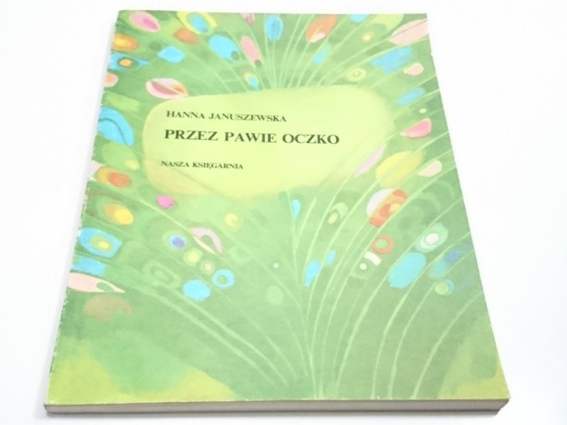 PRZEZ PAWIE OCZKO - Hanna Januszewska 1984