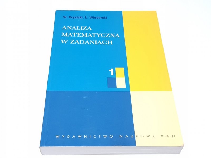 ANALIZA MATEMATYCZNA W ZADANIACH CZĘŚĆ 1 Krysicki