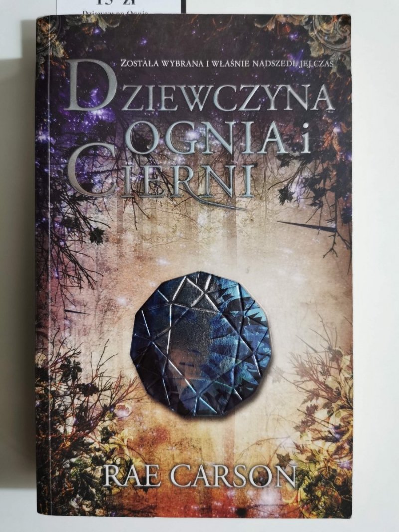 DZIEWCZYNA OGNIA I CIERNI - Rae Carson 