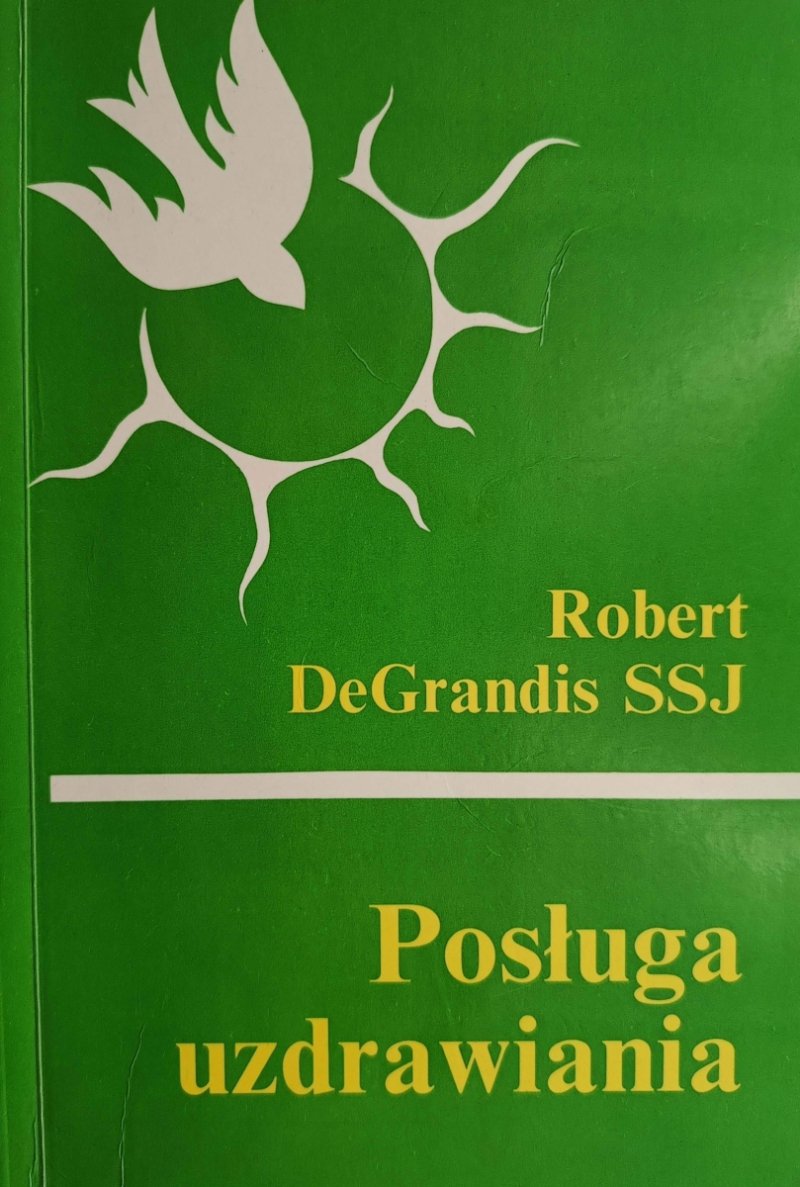 POSŁUGA UZDRAWIANIA - Robert DeGrandis SSJ