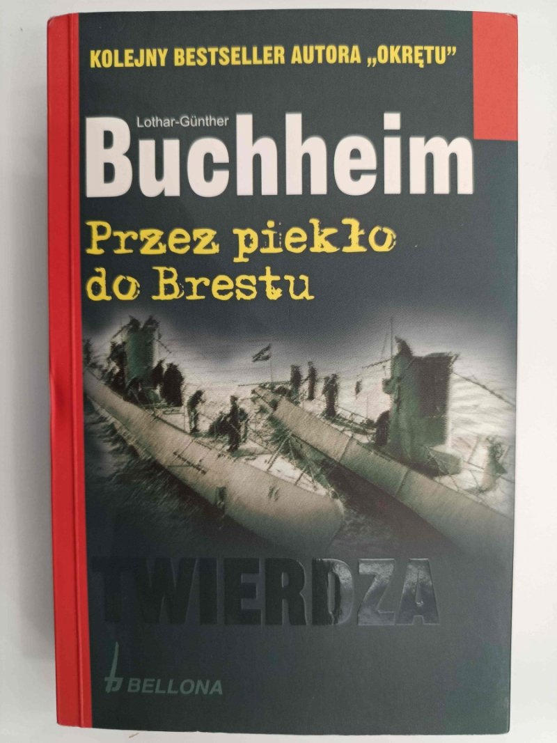 PRZEZ PIEKŁO DO BRESTU - Lothar-Gunther Buchheim