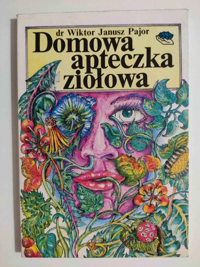 DOMOWA APTECZKA ZIOŁOWA - Wiktor Janusz Pajor