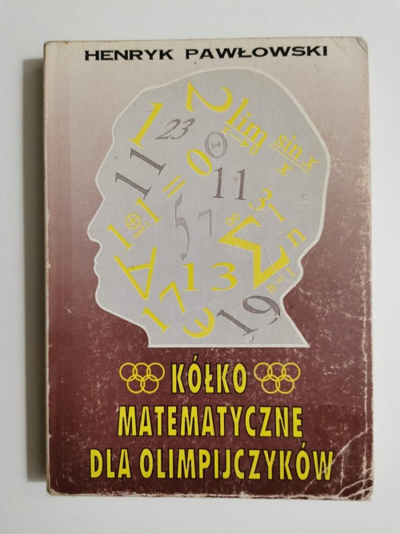 KÓŁKO MATEMATYCZNE DLA OLIMPIJCZYKÓW - Henryk Pawłowski 