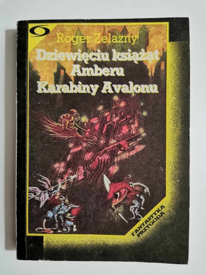 DZIEWIĘCIU KSIĄŻĄT AMBERU KARABINY AVALONU - Roger Zelazny 1989