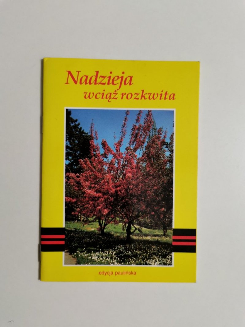 NADZIEJA WCIĄŻ ROZKWITA 