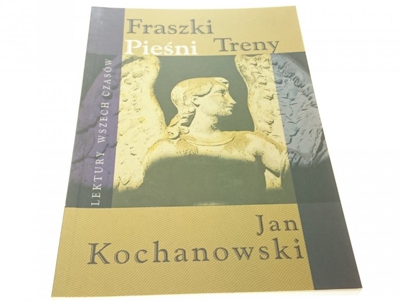 FRASZKI PIEŚNI TRENY - Jan Kochanowski 2005