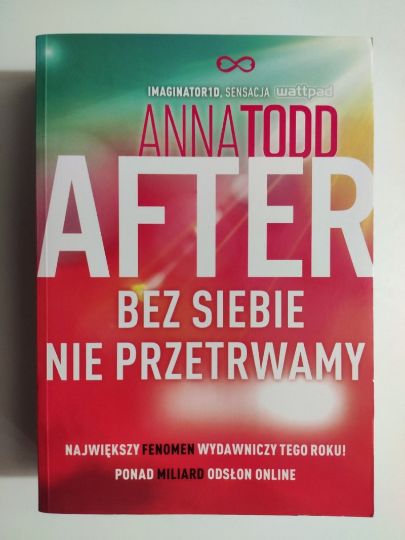 AFTER. BEZ SIEBIE NIE PRZETRWAMY TOM 4 - Anna Todd
