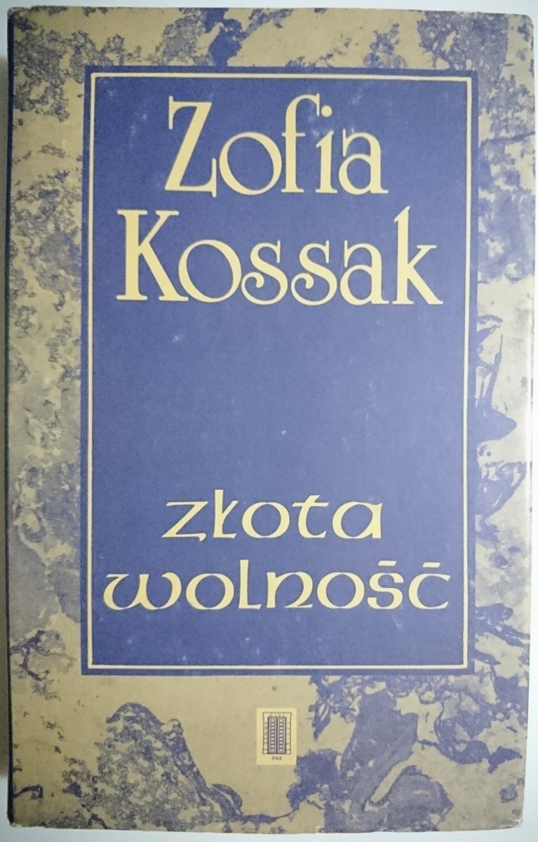 ZŁOTA WOLNOŚĆ - Zofia Kossak 1987