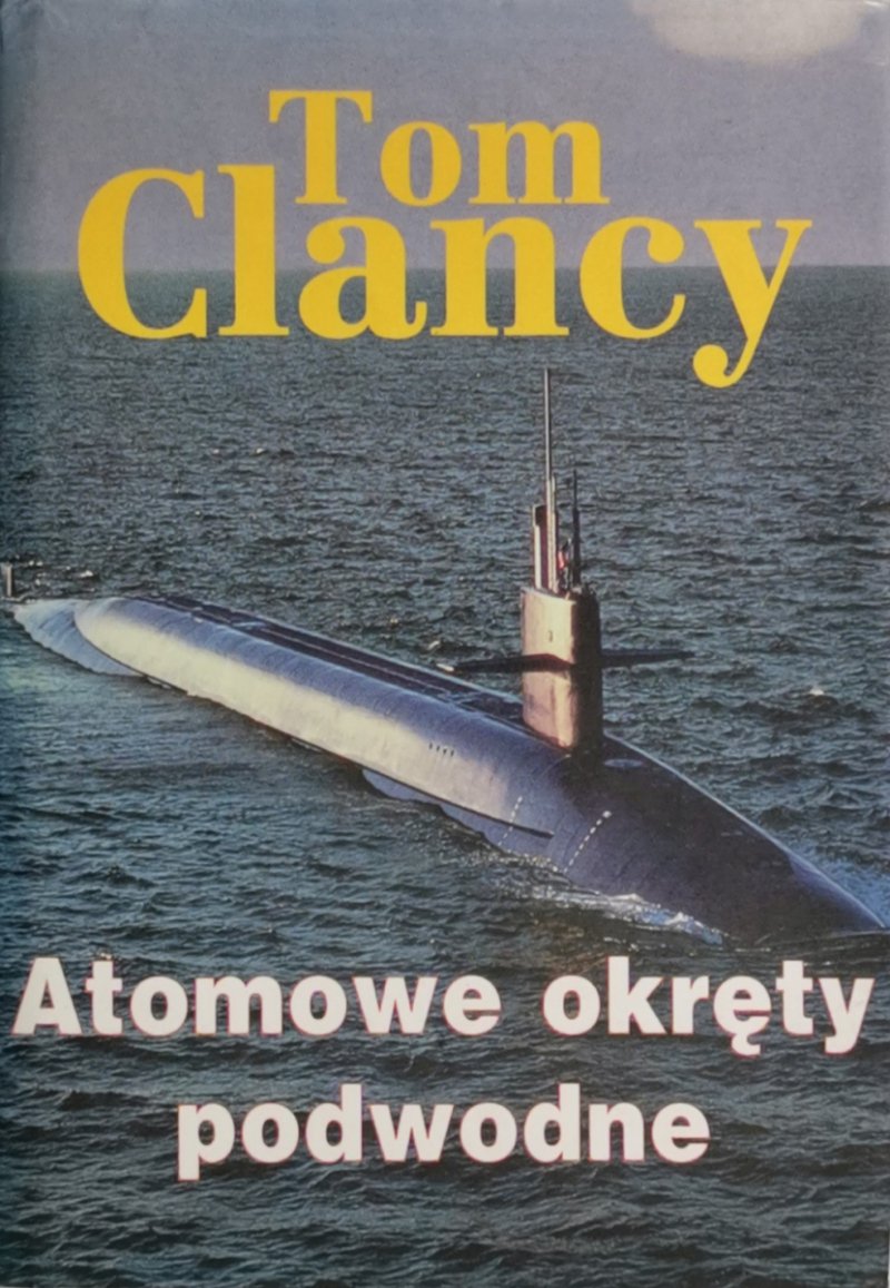 ATOMOWE OKRĘTY PODWODNE - Tom Clancy