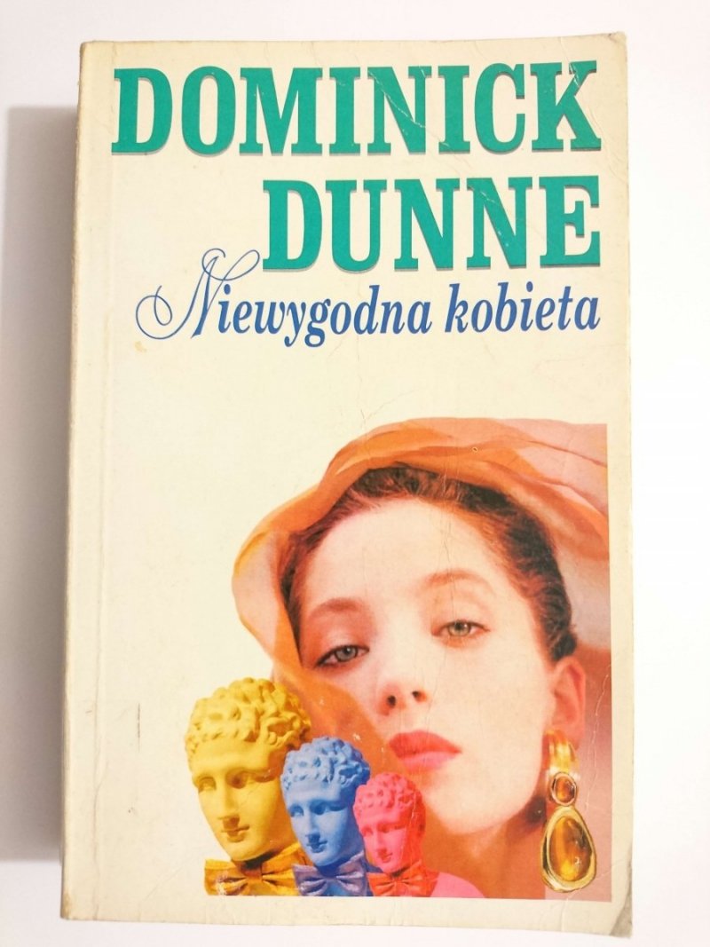 NIEWYGODNA KOBIETA - Dominick Dunne 1994