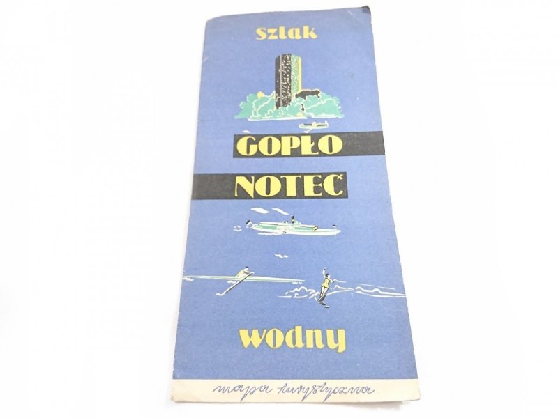 SZLAK WODNY GOPŁO NOTEĆ. MAPA TURYSTYCZNA 1961