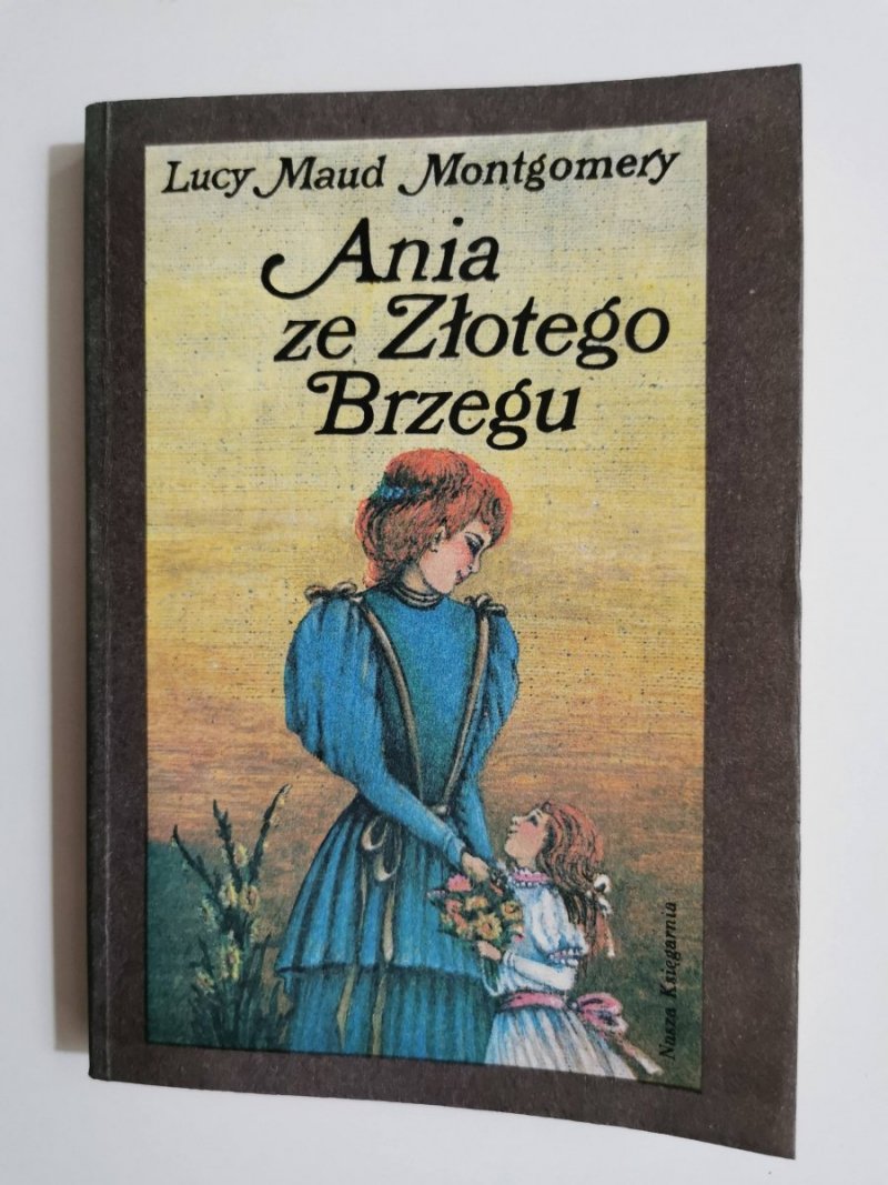 ANIA ZE ZŁOTEGO BRZEGU - Lucy Maud Montgomery 1990