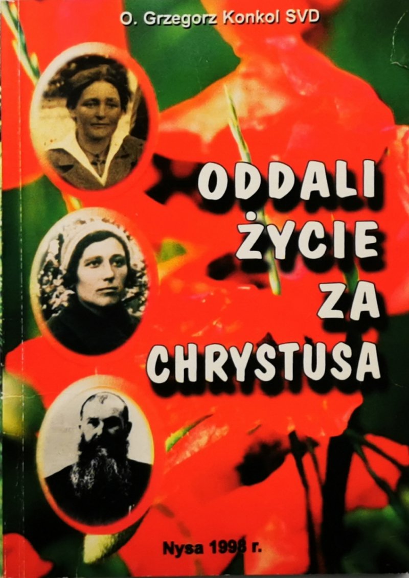 ODDALI ŻYCIE ZA CHRYSTUSA - o Grzegorz Konkol
