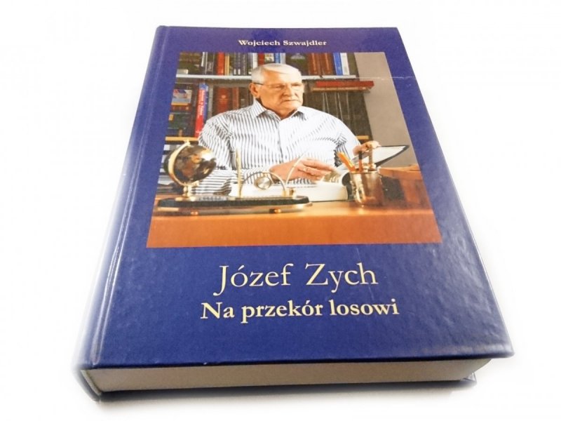 JÓZEF ZYCH. NA PRZEKÓR LOSOWI - Wojciech Szwajdler