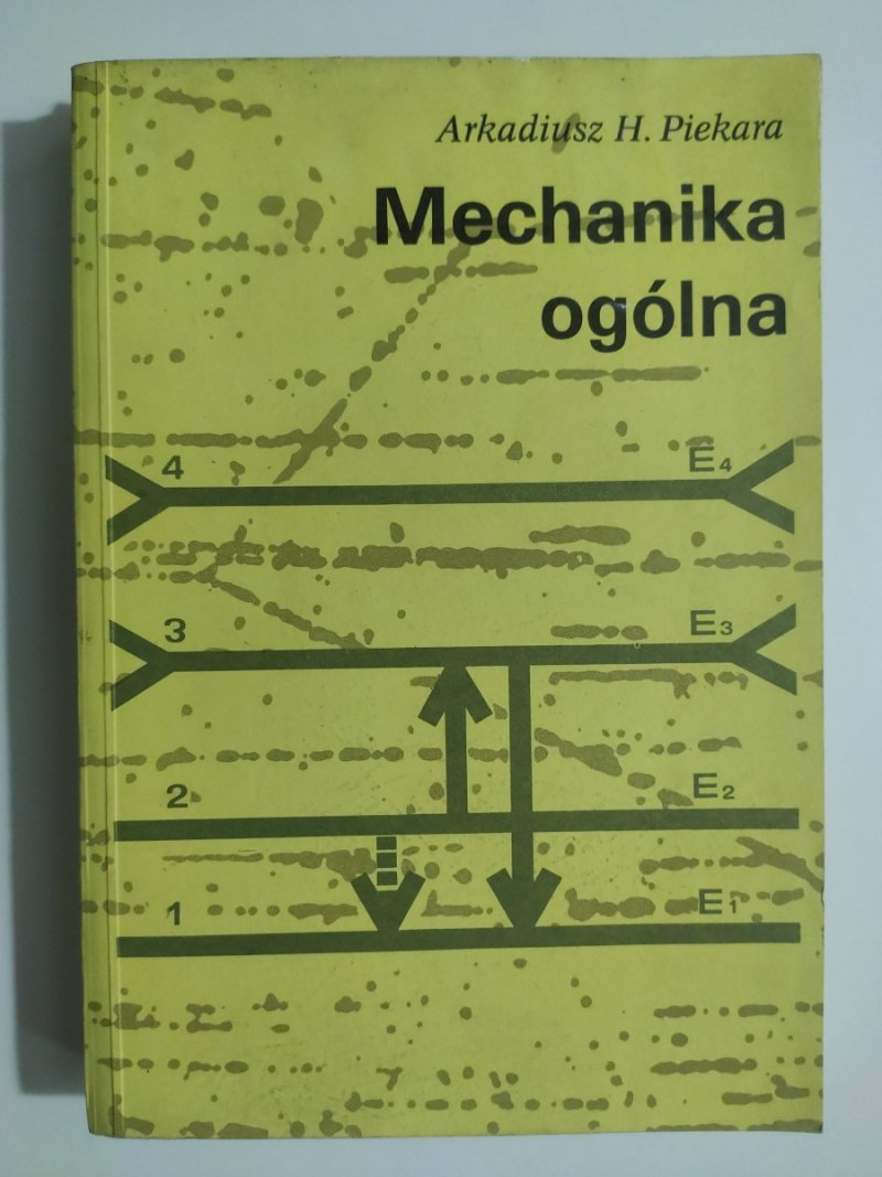 MECHANIKA OGÓLNA - Arkadiusz H. Piekara
