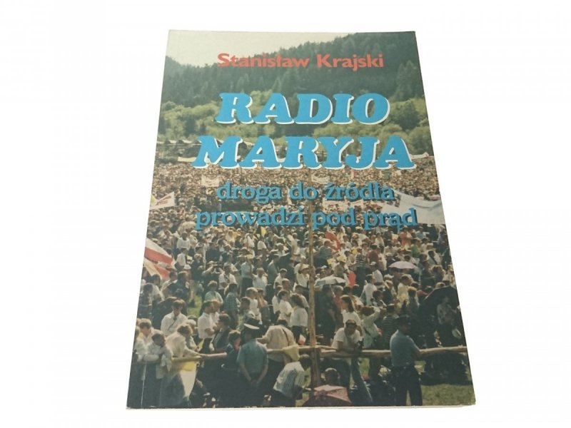 RADIO MARYJA. DROGA DO ŹRÓDŁA - Krajski 1998