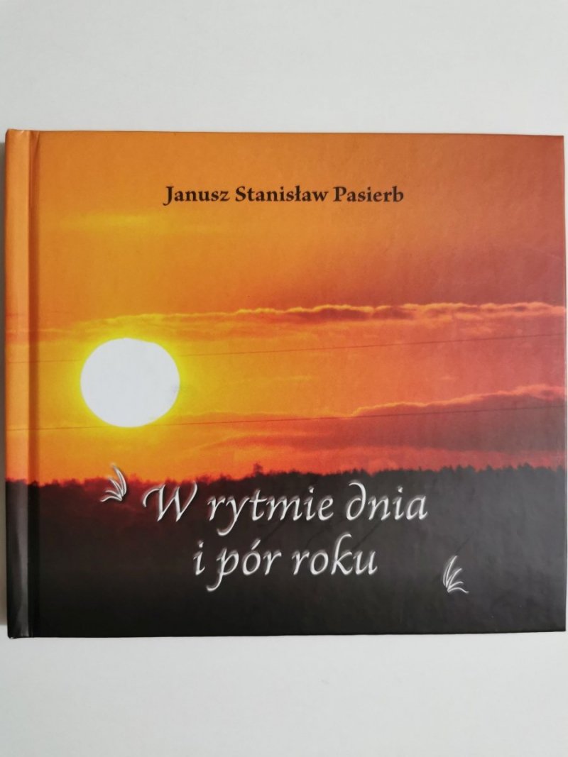 W RYTMIE DNIA I PÓR ROKU - Janusz Stanisław Pasierb 2012