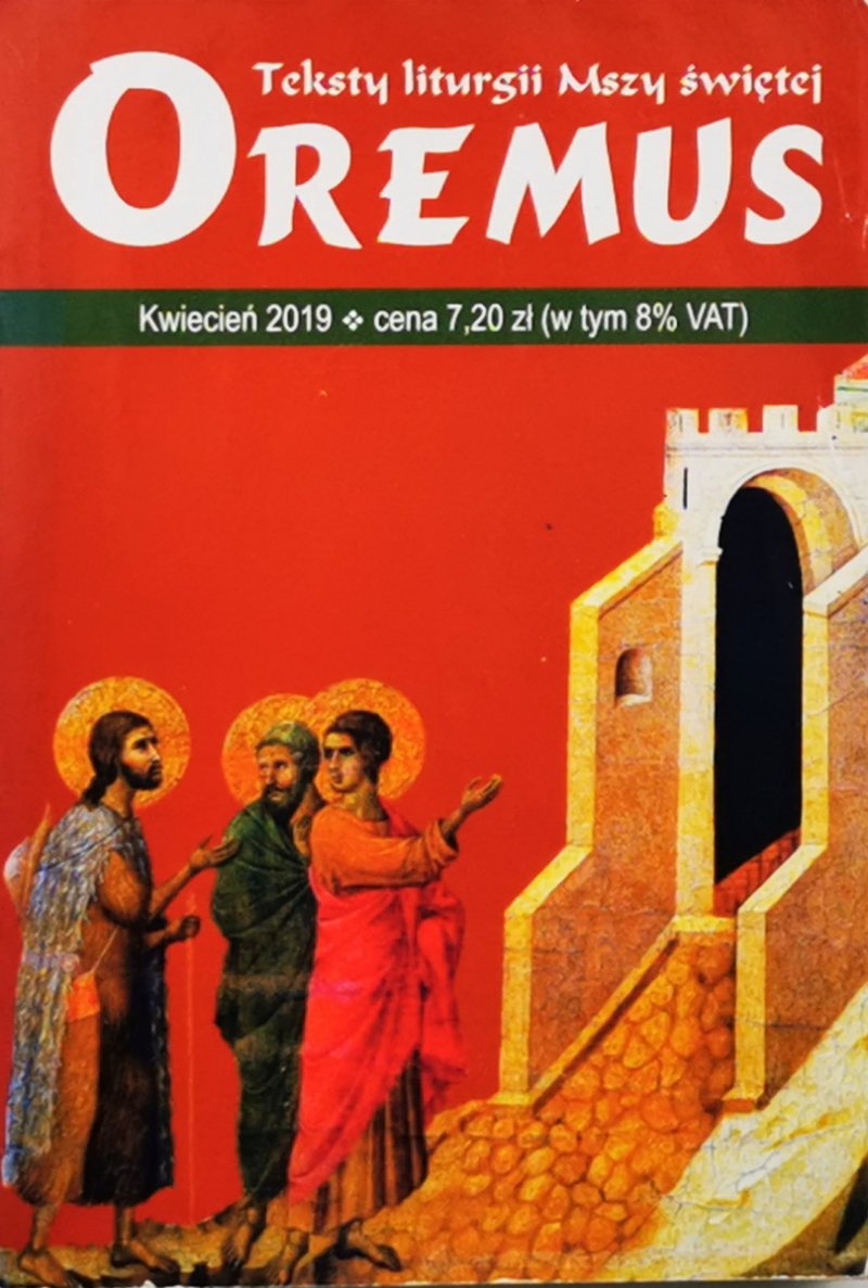 OREMUS. TEKSTY LITURGII MSZY ŚWIĘTEJ KWIECIEŃ 2019