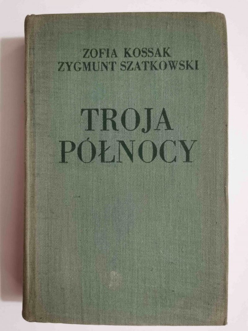 TROJA PÓŁNOCY - Zofia Kossak 