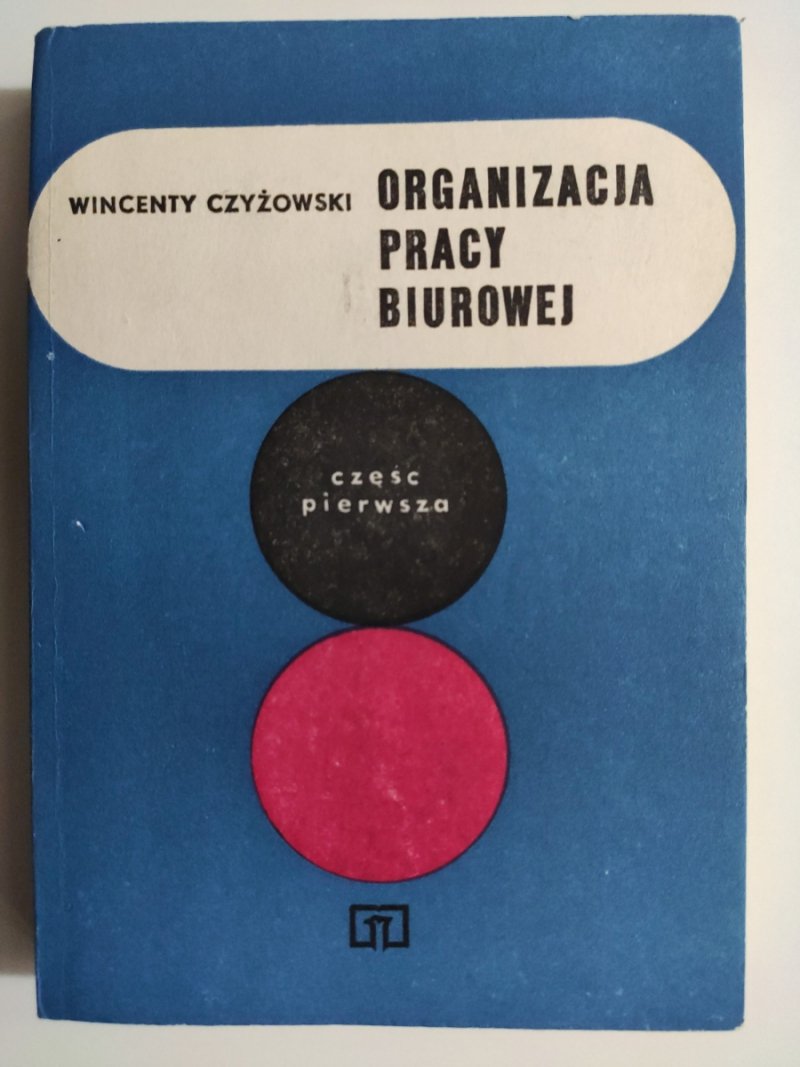 ORGANIZACJA PRACY BIUROWEJ - Wincenty Czyżowski