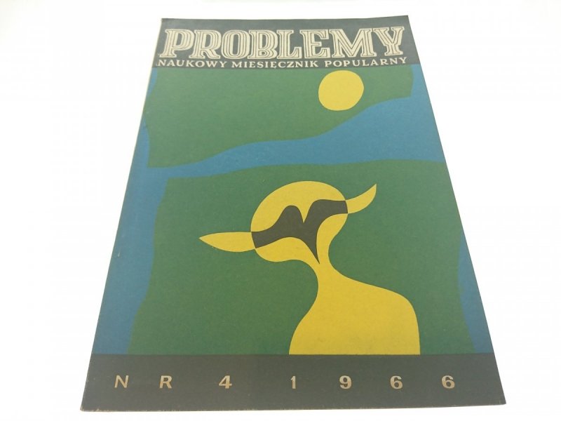 PROBLEMY. NAUKOWY MIESIĘCZNIK POPULARNY NR 4 1966