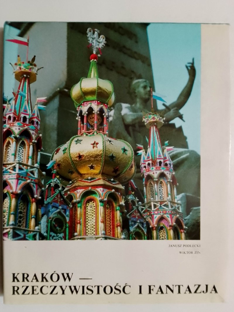 KRAKÓW – RZECZYWISTOŚĆ I FANTAZJA - Janusz Podlecki