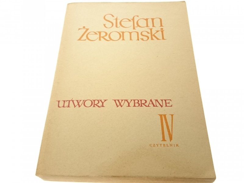 UTWORY WYBRANE TOM IV - Stefan Żeromski