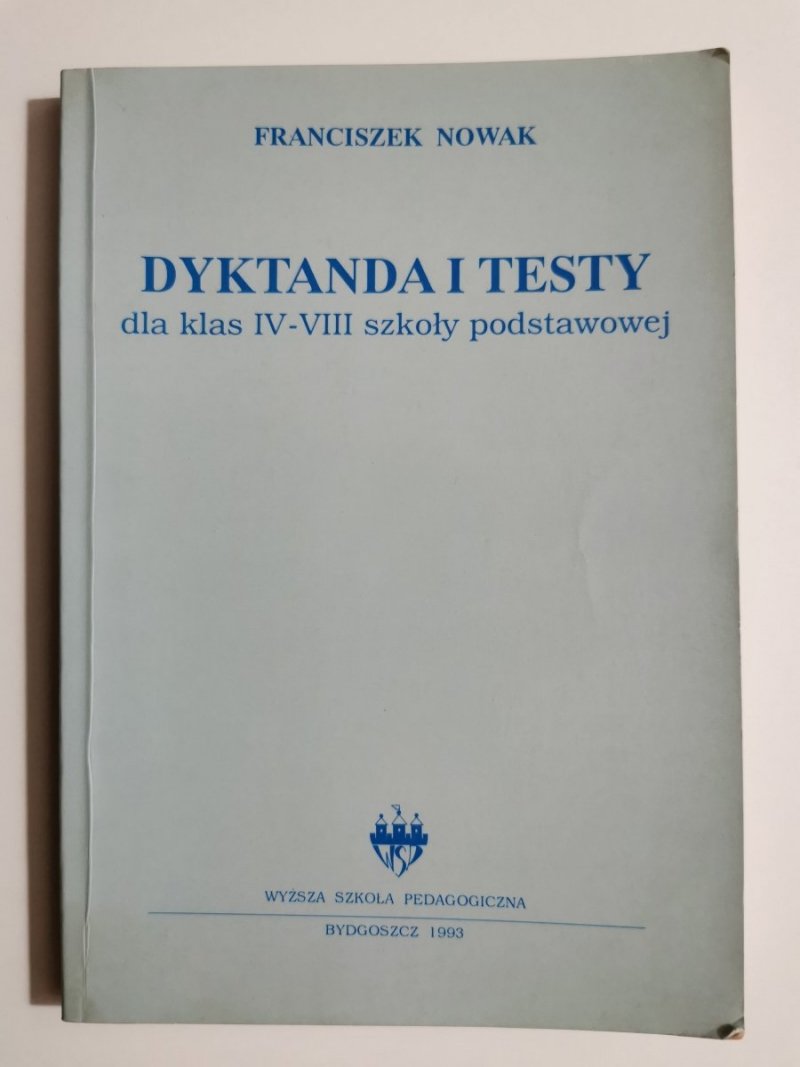 DYKTANDA I TESTY DLA KLAS IV-VIII SZKOŁY PODSTAWOWEJ - Franciszek Nowak 