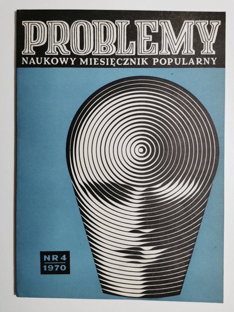 PROBLEMY NAUKOWY MIESIĘCZNIK POPULARNY NR 4/1970