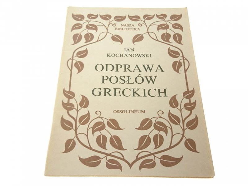 ODPRAWA POSŁÓW GRECKICH - Jan Kochanowski (1985)