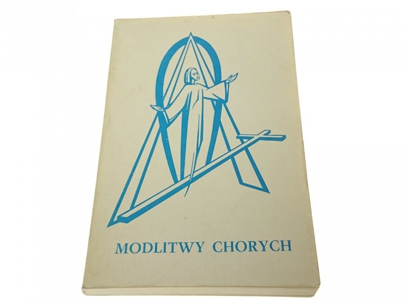 MODLITWY CHORYCH - O. Łucjan Królikowski