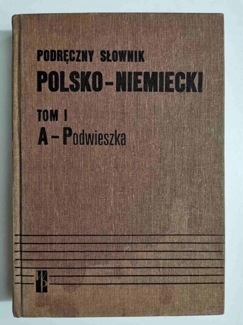 PODRĘCZNY SŁOWNIK POLSKO-NIEMIECKI TOM I A-PODWIESZKA 1986
