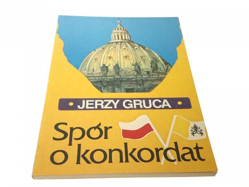 SPÓR O KONKORDAT - Jerzy Gruca