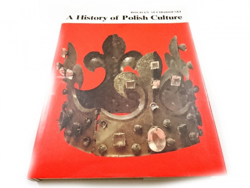 A HISTORY OF POLISH CULTURE - Bogdan Suchodolski