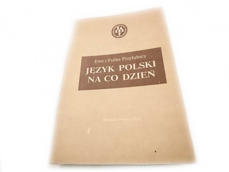 JĘZYK POLSKI NA CO DZIEŃ - Ewa i Feliks Przyłubscy