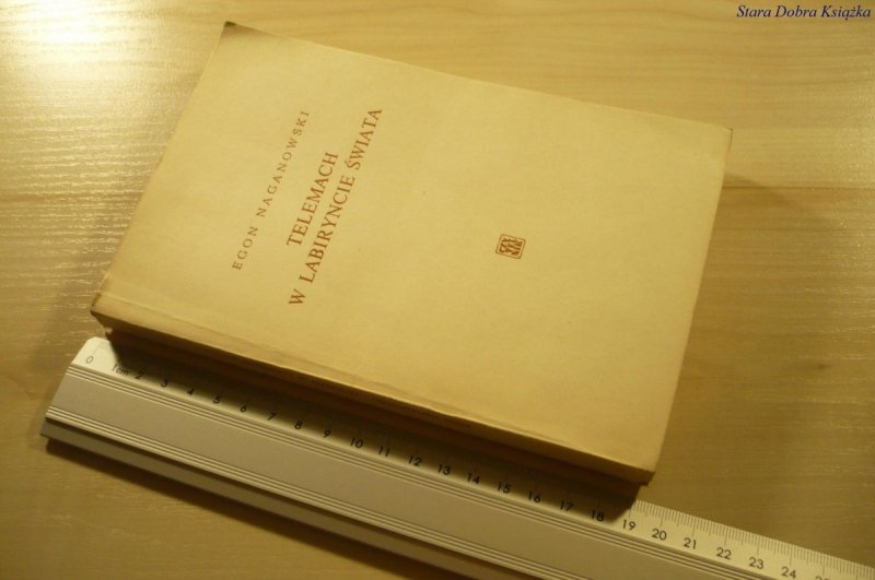 TELEMACH W LABIRYNCIE ŚWIATA  Egon Naganowski 1962
