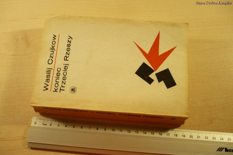 KONIEC TRZECIEJ RZESZY - Wasilij Czujkow (1982)