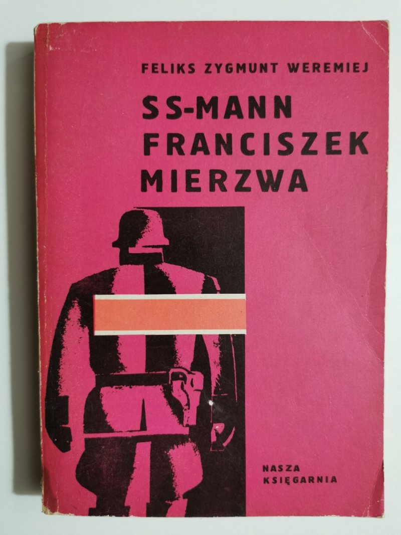 SS-MANN FRANCISZEK MIERZWA - Feliks Zygmunt Weremiej