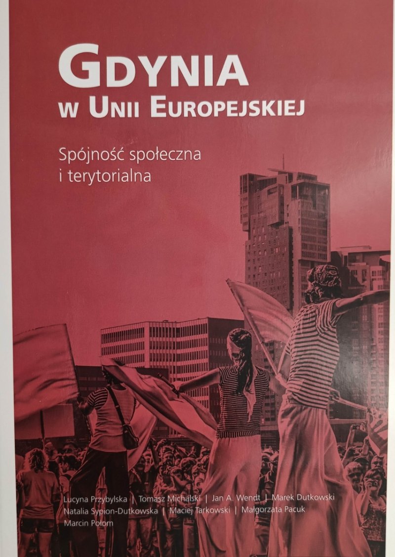 GDYNIA W UNII EUROPEJSKIEJ. SPÓJNOŚĆ SPOŁECZNA I TERYTORIALNA - Lucyna Przybylska