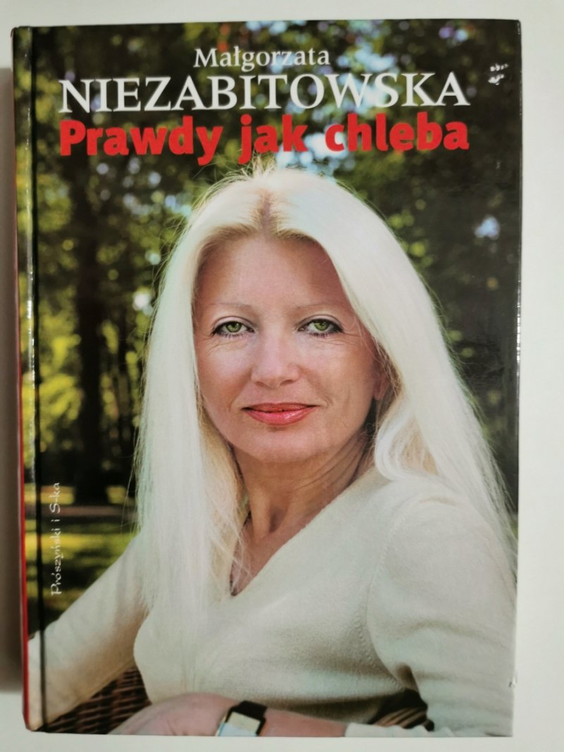 PRAWDY JAK CHLEBA - Małgorzata Niezabitowska