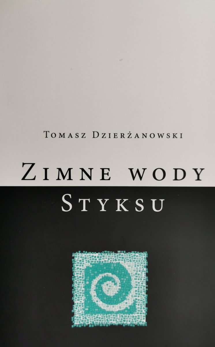 ZIMNE WODY STYKSU - Tomasz Dzierżanowski