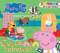 Świnka Peppa Bajkowa biblioteczka 5 Co za zabawa! 