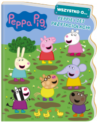 Świnka Peppa Wszystko o… Peppie i jej przyjaciołach! 