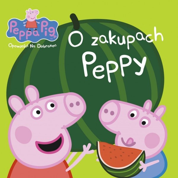Świnka Peppa Opowieści Na Dobranoc 6 O zakupach Peppy