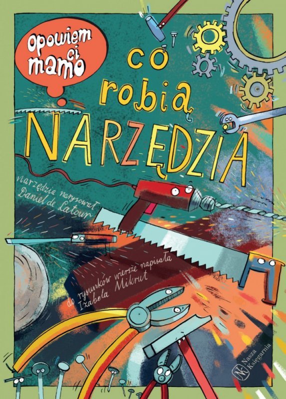 Nasza księgarnia Książeczka Opowiem ci, mamo, co robią narzędzia